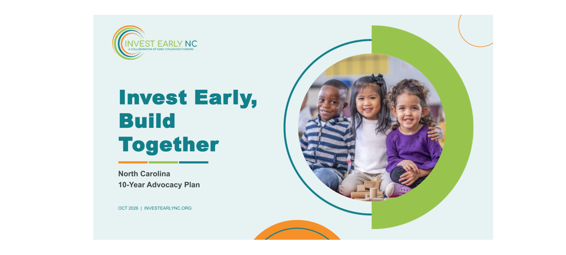 A 10-year plan for North Carolina's youngest children: ‘Invest Early, Build Together'